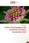 Action Physiologique des Alcaloïdes de Abrus precatorius Linn