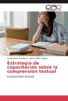 Estrategia de capacitación sobre la comprensión textual