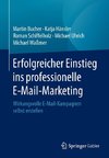 Erfolgreicher Einstieg ins professionelle E-Mail-Marketing