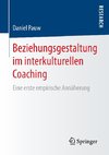 Beziehungsgestaltung im interkulturellen Coaching