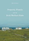 Property, Family and the Irish Welfare State