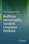 Healthcare Interoperability Standards Compliance Handbook