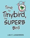 Time For Tinybird the Superb Bird