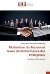 Motivation du Personnel levier de Performance des Entreprises