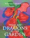 There Are Dragons in the Garden