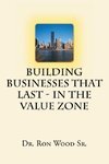 Building Businesses That Last - In The Value Zone