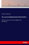 Die assyrisch-babylonischen Keilinschriften