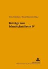 Beiträge zum Islamischen Recht IV