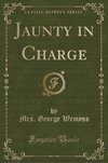 Wemyss, M: Jaunty in Charge (Classic Reprint)
