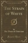 Anderson, A: Strain of White (Classic Reprint)