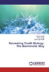 Recreating Tooth Biology: The Biomimetic Way