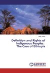 Definition and Rights of Indigenous Peoples: The Case of Ethiopia