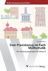 Zum Praxisbezug im Fach Mathematik