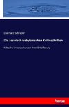 Die assyrisch-babylonischen Keilinschriften