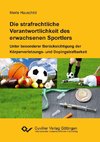 Die strafrechtliche Verantwortlichkeit des erwachsenen Sportlers