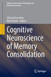 Cognitive Neuroscience of Memory Consolidation