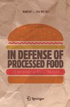 In Defense of Processed Food