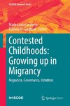 Contested Childhoods: Growing up in Migrancy