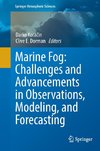 Marine Fog: Challenges and Advancements in Observations, Modeling, and Forecasting