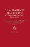 Plantagenet Ancestry of Seventeenth-Century Colonists. The Descent from the Later Plantagenet Kings of England, Henry III, Edward I, Edward II, and Edward III, of Emigrants from England and Wales to the North American Colonies before 1701