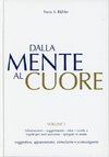 Dalla mente al cuore. Volume 1