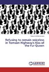 Refusing to remain voiceless in Tomson Highway's Kiss of the Fur Queen