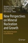 New Perspectives on Mineral Nucleation and Growth