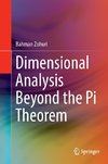 Dimensional Analysis Beyond the Pi Theorem