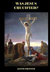 Was Jesus Crucified?