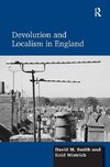 Smith, D: Devolution and Localism in England