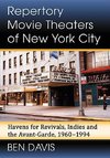 Davis, B:  Repertory Movie Theaters of New York City