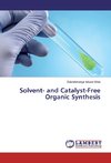 Solvent- and Catalyst-Free Organic Synthesis