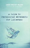 A Guide to Pentecostal Movements for Lutherans