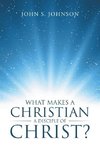 What Makes a Christian a Disciple of Christ?