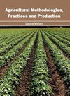 Agricultural Methodologies, Practices and Production