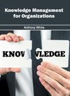 Knowledge Management for Organizations