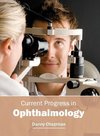 Current Progress in Ophthalmology