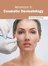 Advances in Cosmetic Dermatology