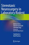 Stereotaxic Neurosurgery in Laboratory Rodent