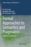 Formal Approaches to Semantics and Pragmatics