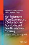 High-Performance AD and DA Converters, IC Design in Scaled Technologies, and Time-Domain Signal Processing