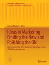 Ideas in Marketing: Finding the New and Polishing the Old