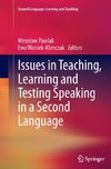 Issues in Teaching, Learning and Testing Speaking in a Second Language