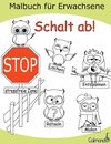 Schalt ab! - Das Malbuch für Erwachsene zum Ausmalen, Lachen, Rätseln und Entspannen