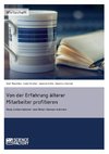 Von der Erfahrung älterer Mitarbeiter profitieren. Was Unternehmer von ihnen lernen können