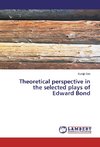 Theoretical perspective in the selected plays of Edward Bond