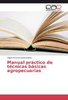 Manual práctico de técnicas básicas agropecuarias