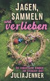 Jagen, sammeln und verlieben