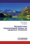 Vozdejstviya okruzhajushhej sredy na zdorov'e cheloveka