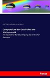 Compendium der Geschichte der Kirchenmusik